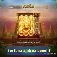 fortuna andrea bocelli